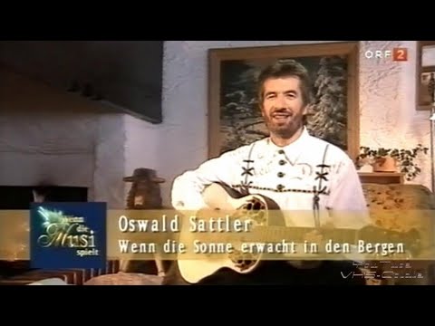 Youtube: Oswald Sattler - Wenn die Sonne erwacht in den Bergen - 2003