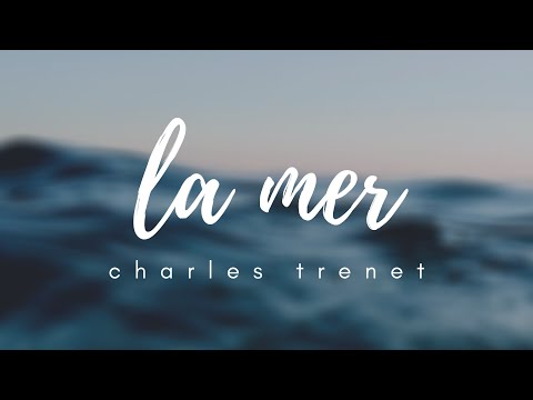 Youtube: La Mer // Charles Trenet // Lyrics