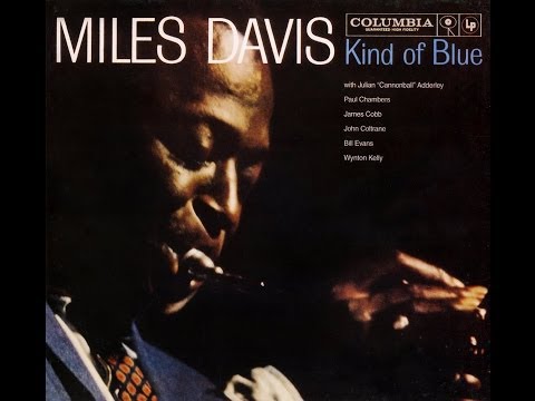 Youtube: Miles Davis - Kind of Blue - 1959 (Complete Album)