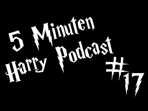 Youtube: 5 Minuten Harry Podcast #17 - Ein faires schönes Quidditch