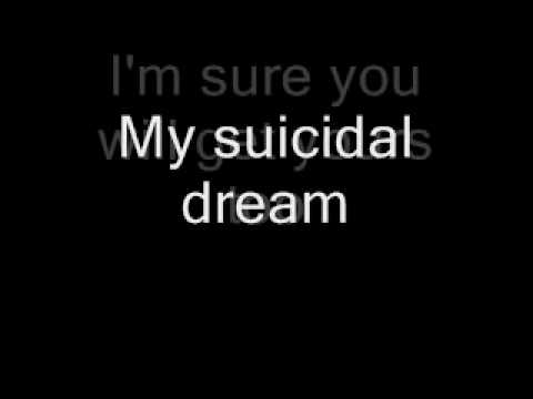 Youtube: Suicidal dreams (acoustic) lyrics