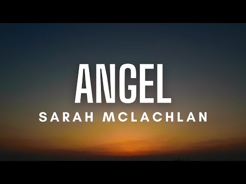 Youtube: Sarah McLachlan - Angel (Lyrics)