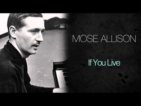 Youtube: Mose Allison - If You Live
