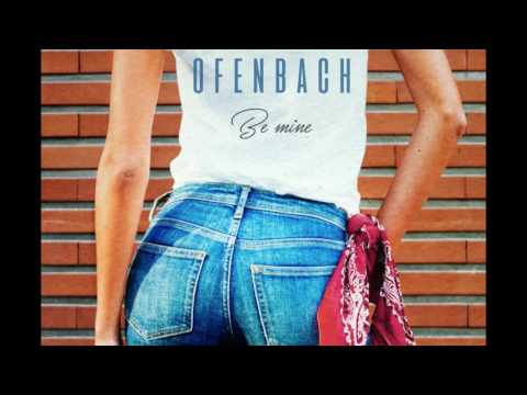 Youtube: Ofenbach - Be Mine (Extended)