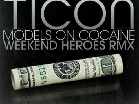 Youtube: Ticon  - Models On Cocaine (Weekend Heroes Remix)