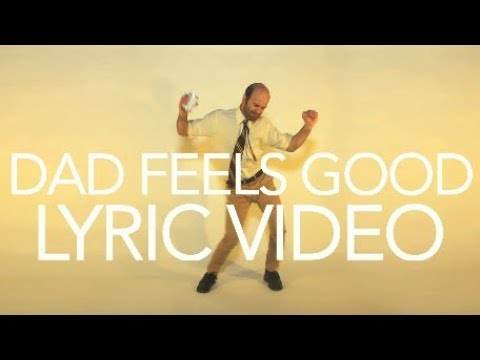 Youtube: Dad Feels Good (Lyric Video)