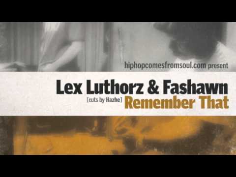 Youtube: Lex Luthorz "Remember That" (feat Fashawn)