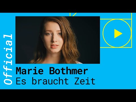 Youtube: MARIE BOTHMER – ES BRAUCHT ZEIT (Official Music Video)