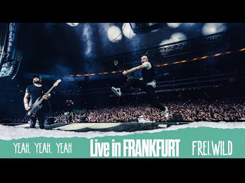 Youtube: Frei.Wild - Yeah, Yeah, Yeah | Live in Frankfurt