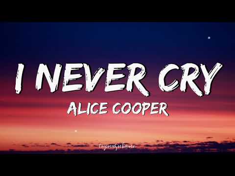 Youtube: Alice Cooper – I Never Cry (Lyrics)