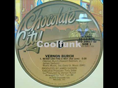 Youtube: Vernon Burch - Never Can Find A Way (Hot Love)  " 1979 "