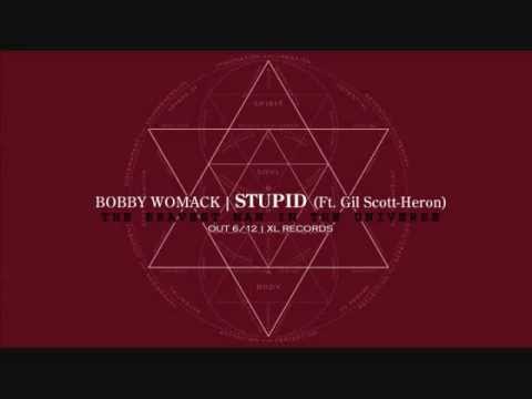 Youtube: Bobby Womack - Stupid (Ft. Gil Scott-Heron)