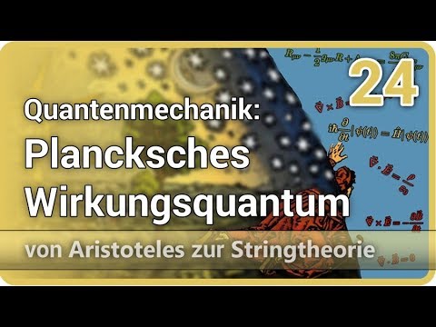 Youtube: Quantenmechanik • Plancksches Wirkungsquantum • Aristoteles ⯈ Stringtheorie (24) | Josef M. Gaßner
