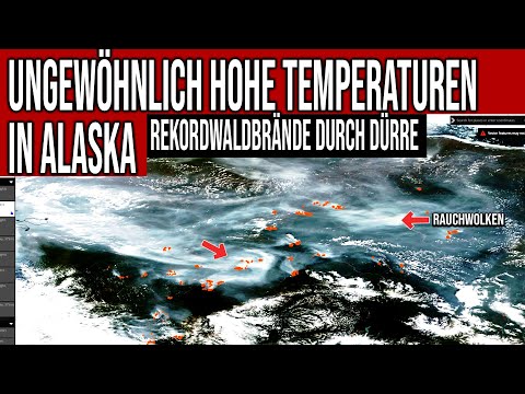 Youtube: Ungewöhnlich hohe Temperaturen in Alaska - Rekordwaldbrände durch Trockenheit