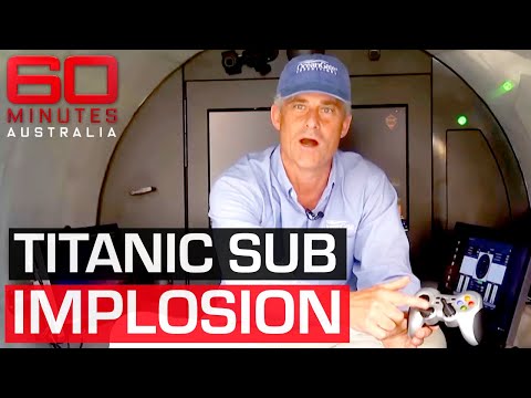 Youtube: Why the Titanic sub imploded | 60 Minutes Australia
