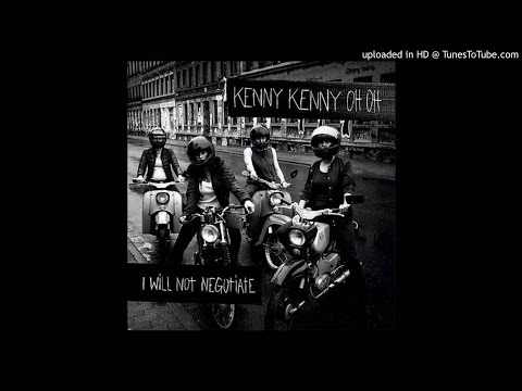 Youtube: KENNY KENNY OH OH - Why Can't We Say
