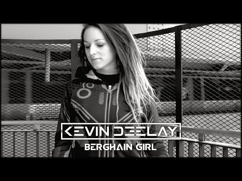 Youtube: Kevin Deelay - Berghain Girl