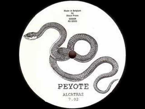 Youtube: Peyote - Alcatraz