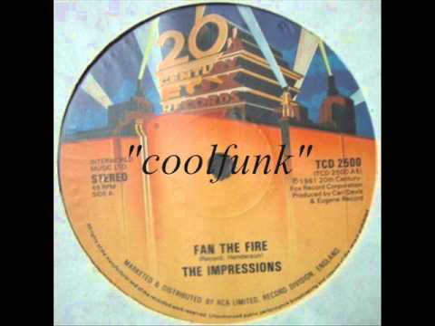 Youtube: The Impressions - Fan The Fire (12" Soul-Disco-Funk 1981)