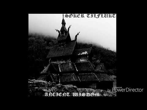 Youtube: Søker Tilflukt-Ancient Wisdom (Raw Medieval Unblack Metal)