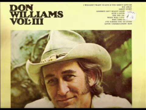 Youtube: Don Williams ~ I Wouldn't Want To Live (If You Didn't Love Me)