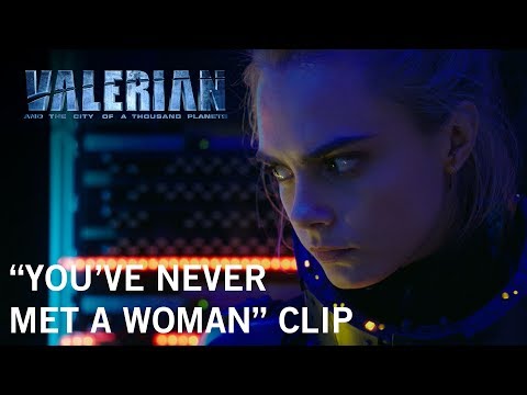 Youtube: Valerian and the City of a Thousand Planets | "You've Never Met A Woman" Clip | Own It Now