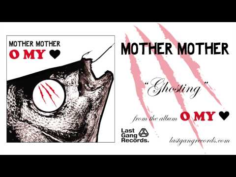 Youtube: Mother Mother - Ghosting