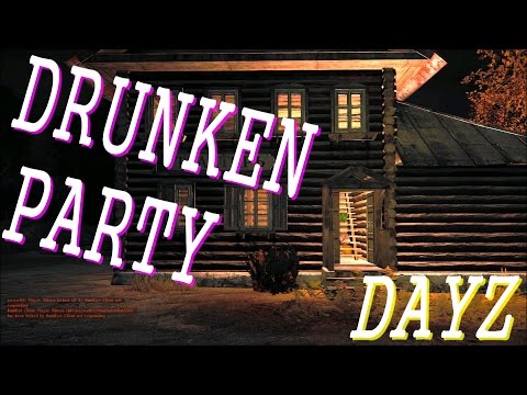 Youtube: DRUNKEN PARTY ( DAYZ STANDALONE )