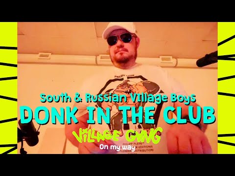 Youtube: South & Russian Village Boys - DONK in the club