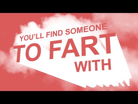 Youtube: Tom Rosenthal - You'll Find Someone To Fart With (Lyrics)