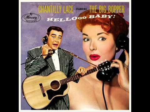 Youtube: The Big Bopper - Chantilly Lace HQ