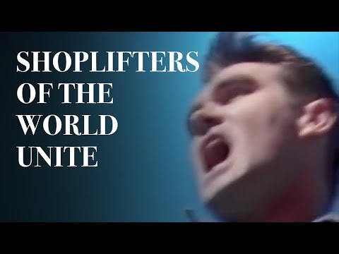 Youtube: The Smiths - Shoplifters Of The World Unite (Official Music Video)