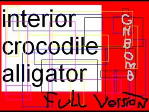 Youtube: interior crocodile alligator FULL SONG
