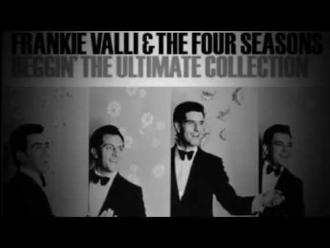 Youtube: Frankie Valli & The Four Seasons -  Beggin (Original)