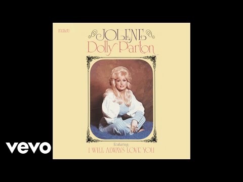 Youtube: Dolly Parton - I Will Always Love You (Audio)
