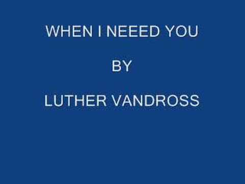 Youtube: When I Need You - Luther Vandross