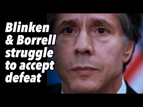 Youtube: Blinken and Borrell struggle to accept defeat