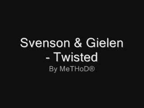 Youtube: Svenson & Gielen - Twisted