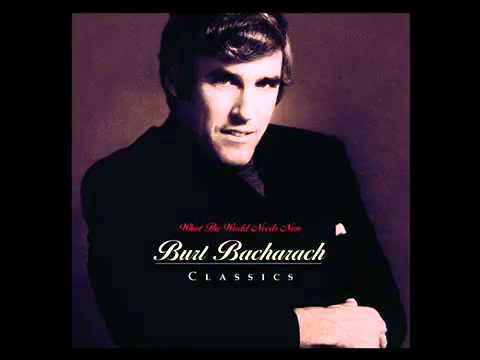 Youtube: What The World Needs Now - Burt Bacharach