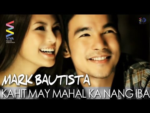 Youtube: Mark Bautista — Kahit May Mahal Ka Nang Iba (Official Music Video)