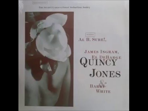 Youtube: The Erotic Garden  After Hours Version of The Secret G   Quincy Jones feat Al B Sure James Ingram El