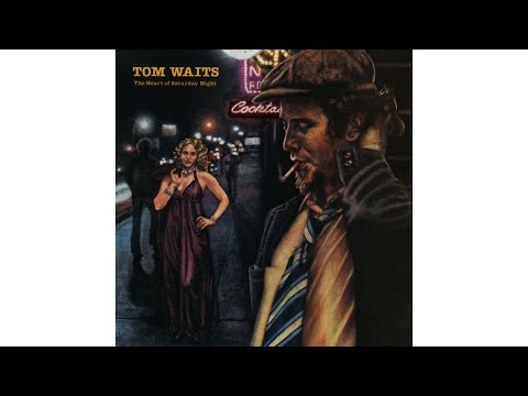 Youtube: Tom Waits - "(Looking For) The Heart Of Saturday Night"