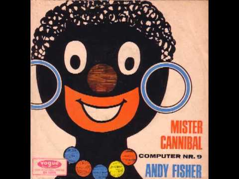 Youtube: Andy Fisher - Mister Cannibal