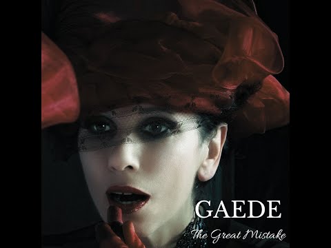 Youtube: GAEDE - The Great Mistake