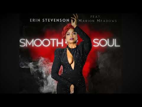Youtube: Erin Stevenson featuring Marion Meadows  - Smooth Soul *THE SMOOTHJAZZ LOFT*