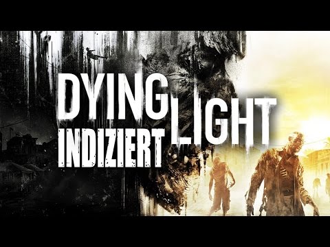 Youtube: DYING LIGHT - INDIZIERT
