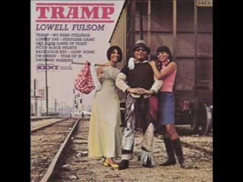 Youtube: Lowell Fulsom - Tramp