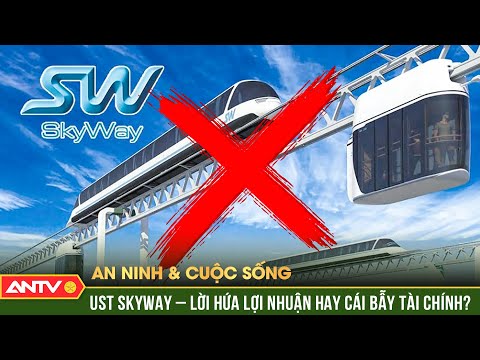 Youtube: An ninh với cuộc sống: Đầu tư uST Skyway: Cơ hội làm giàu hay cơn ác mộng đa cấp? | ANTV