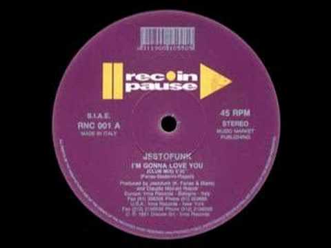 Youtube: Jestofunk - I'm Gonna Love You (Club Mix) [1991]