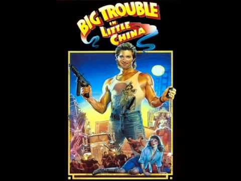 Youtube: Big Trouble In Little China Theme.